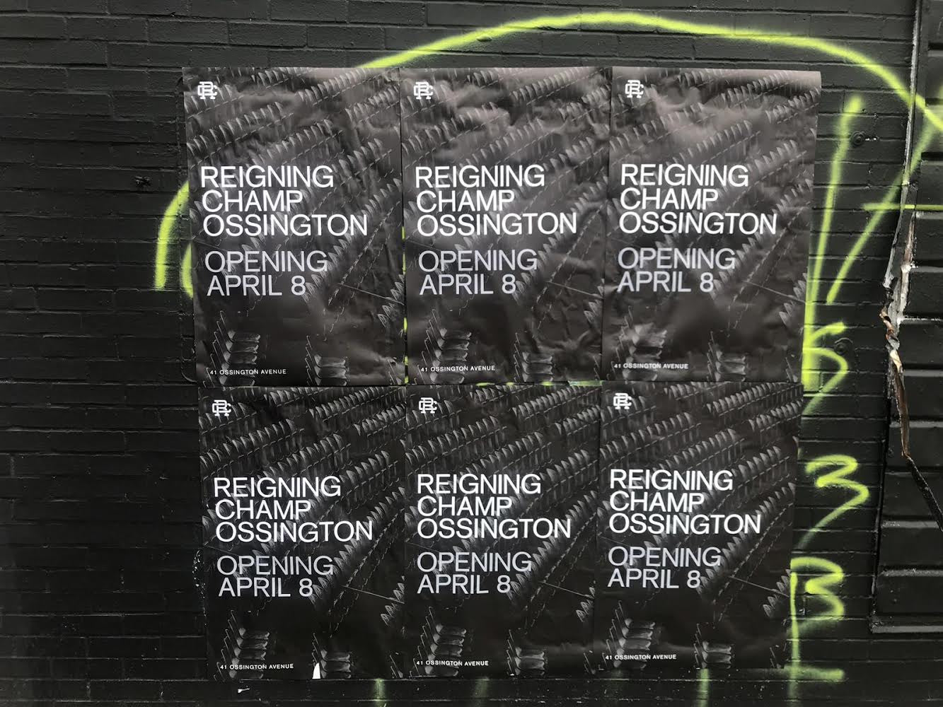 Reigning Champ Ossington - wheat paste posters