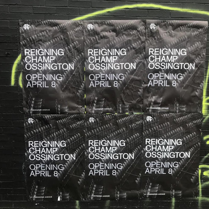 Reigning Champ Ossington - wheat paste posters